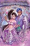 Dreams Really Do by Brindi Quinn