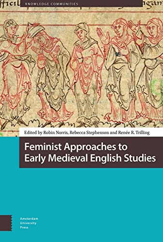 Feminist Approaches to Early Medieval English Studies (Knowledge Communities)