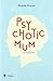 Psychotic mum: an inside story