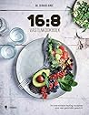16:8 vastenkookboek: 70 intermittent fasting recepten voor een gezonder gewicht