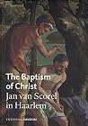 The Baptism Of Christ Jan Van Scorel In Haarlem The Baptism Of Christ Jan Van Scorel In Haarlem
