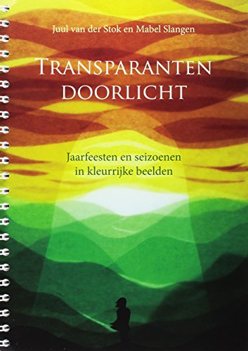 Transparanten doorlicht: jaarfeesten en seizoenen in kleurrijke beelden (Dutch Edition)