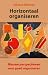 Horizontaal organiseren by Adriaan Bekman