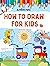 How To Draw for Kids: A Won...