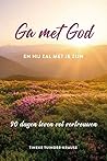 Ga met God en hij...