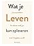 Wat je leven kan opleveren:...