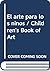 El arte para los ninos / Children's Book of Art