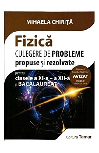 Fizica. Culegere De Probleme Propuse Si Rezolvate. Clasle 11-12 Si Bacalaureat (Paperback)