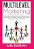 Multilevel Marketing: The Complete Guide to Multi Level Marketing Secrets, Discover All the Valuable Information You Need to Know About Multi Level Marketing