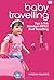 Baby Traveling: Tips & Trik...