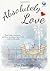 Absolutely Love by Ullan Pralihanta