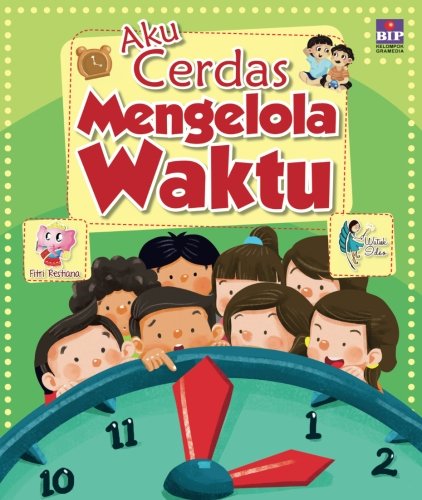 Aku Cerdas Mengelola Waktu (Indonesian Edition)