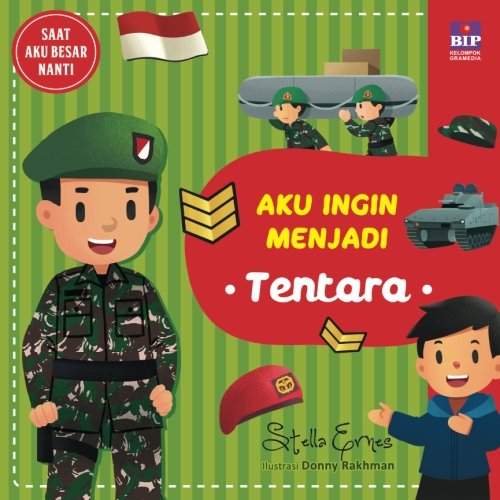 Aku Ingin Menjadi Tentara (Indonesian Edition)