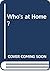 Who's at Home?