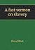 A fast sermon on slavery