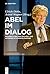 Abel im Dialog: Perspektiven der Zeichen- und Interpretationsphilosophie (German Edition)