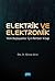 Elektrik ve Elektronik; Yeni Baslayanlar Icin Rehber Kitap