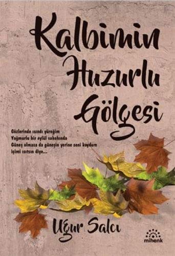 Kalbimin Huzurlu Gölgesi (Paperback)