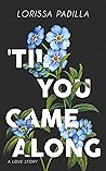 'Til You Came Along