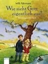 Wie sieht Gott eigentlich aus? Kindergeschichten. ( Ab 8 J.).