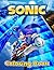 Sónic Coloring Book: Sónic the Hédgehog Coloring Book with 50+ Beautiful and High-Quality Coloring Pages for All Fans. Great Gifts for Kids and Adults (Relax & Enjoy)