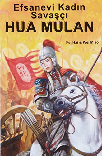 Efsanevi Kadın Savaşçı Hua Mulan (Paperback)