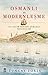 Osmanli ve Modernlesme / III. Selim Donemi Osmanli Denizciligi by Tuncay Zorlu