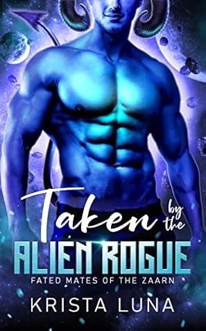 Taken by the Alien Rogue (Fated Mates of the Zaarn, #2)