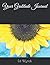 Your Gratitude Journal: Put...