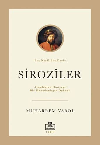 Ayanliktan Ilmiyeye Bir Hanedanligin Öyküsü: Siroziler (Paperback)