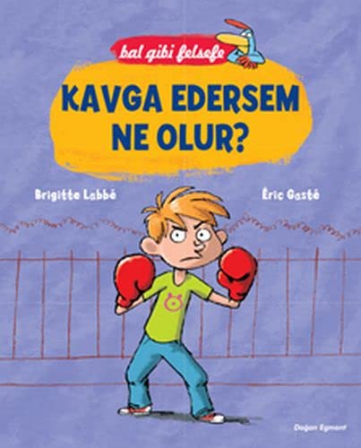 Bal Gibi Felsefe - Kavga Edersem Ne Olur? (Paperback)