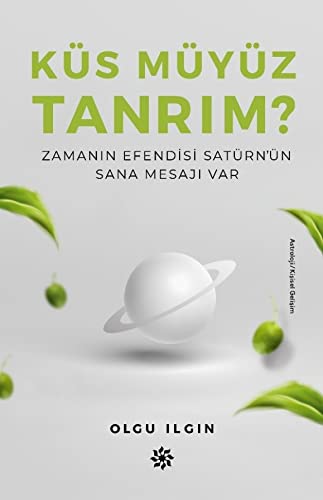 Küs müyüz Tanrım?: Zamanın Efendisi Satürn’ün Sana Mesajı Var (Paperback)