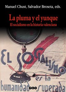 La pluma y el yunque: El socialismo en la historia valenciana (Paperback)