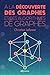 a la decouverte des graphes et des algorithmes de graphes