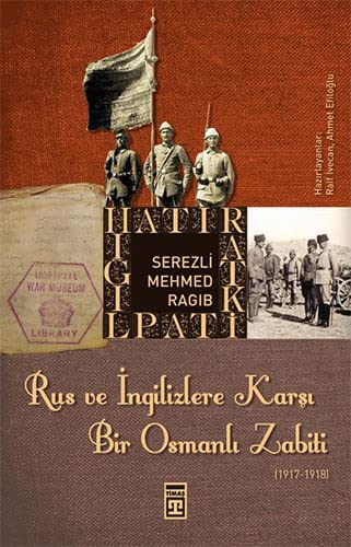Rus ve Ingilizlere Karsi Bir Osmanli Zabiti (Paperback)