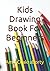 Kids Drawing Book For Beginners by Amit Chakraborty