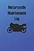 Motorcycle Maintenance Log:...