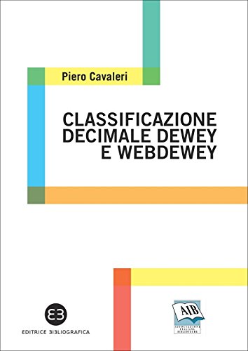 Classificazione decimale Dewey e WebDewey (Italian Edition)
