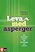 Leva med Asperger  by Nancy J. Patrick
