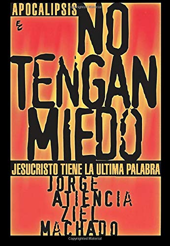 No tengan miedo: Jesucristo tiene la última palabra (Spanish Edition)