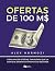 Ofertas de 100 M$ by Alex Hormozi