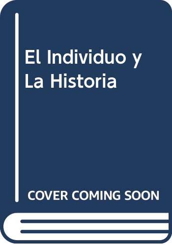 El Individuo y La Historia (Spanish Edition)
