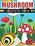 Mushroom Coloring Book For ...