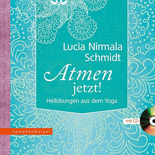 Atmen - jetzt!: Heilübungen aus dem Yoga (Hardcover)