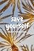 SAVE YOURSELF: MOTIVATIONAL...