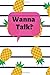 Wanna Talk?: A journal