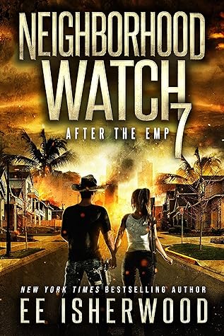 Neighborhood Watch 7: After the EMP