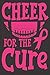 Cheer For The Cure: Cancer ...