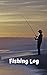 The Best Fishing Log Book 6...