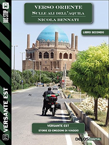 Verso Oriente - sulle ali dell'aquila (volume 2) (Versante Est) (Italian Edition)